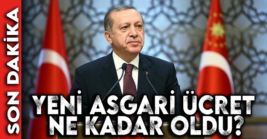 Cumhurbaşkanı Erdoğan açıkladı! Yeni asgari ücret ne kadar oldu? 