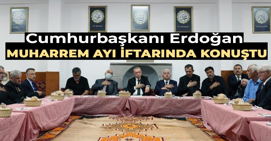 Cumhurbaşkanı Erdoğan Muharrem ayı iftarında konuştu 